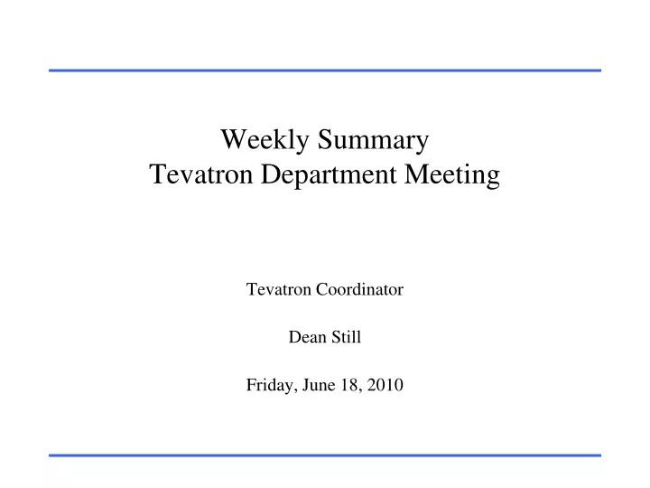weekly summary tevatron department meeting
