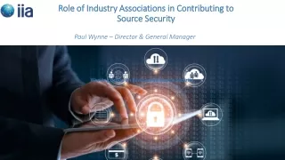 Role of Industry Associations in Contributing to  Source Security