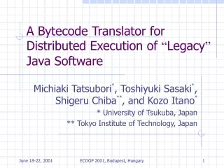 A Bytecode Translator for Distributed Execution of  “ Legacy ”  Java Software