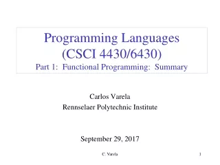 Programming Languages  (CSCI 4430/6430) Part 1:  Functional Programming:  Summary