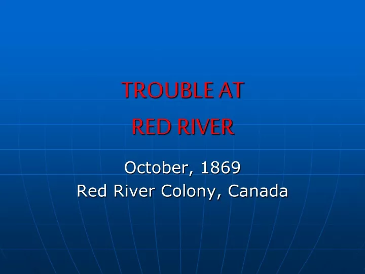 trouble at red river