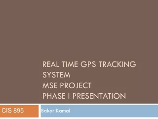 Real Time GPS Tracking System MSE Project Phase I Presentation