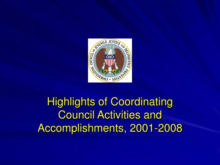 highlights of coordinating council activities and accomplishments 2001 2008