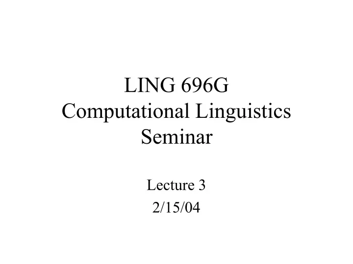 ling 696g computational linguistics seminar