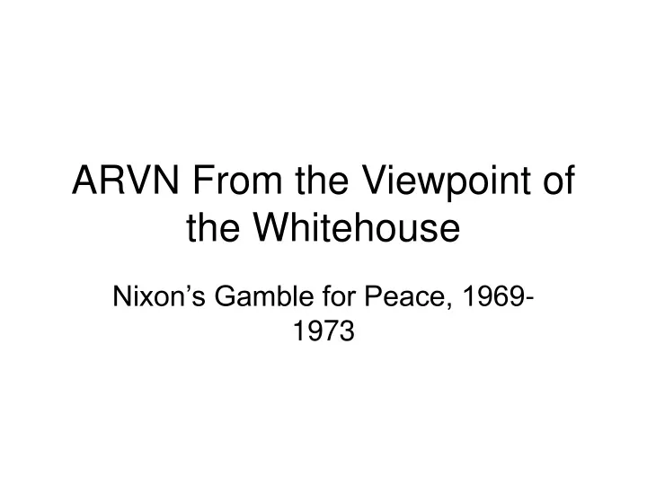 arvn from the viewpoint of the whitehouse