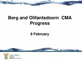 Berg and Olifantsdoorn  CMA Progress 8 February