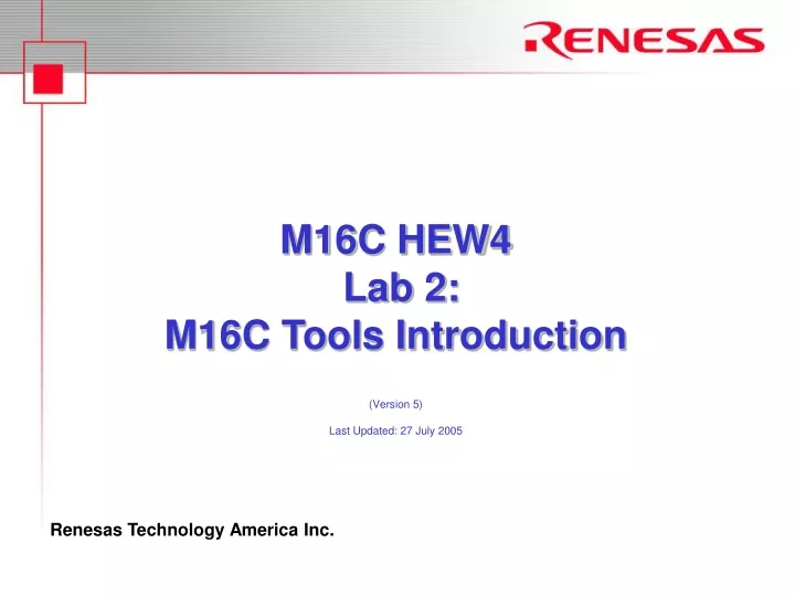 m16c hew4 lab 2 m16c tools introduction version 5 last updated 27 july 2005