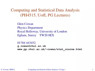 Computing and Statistical Data Analysis (PH4515, UofL PG Lectures)