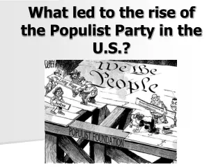 What led to the rise of the Populist Party in the  U.S.?