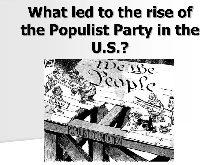 what led to the rise of the populist party