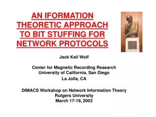 AN IFORMATION THEORETIC APPROACH TO BIT STUFFING FOR NETWORK PROTOCOLS
