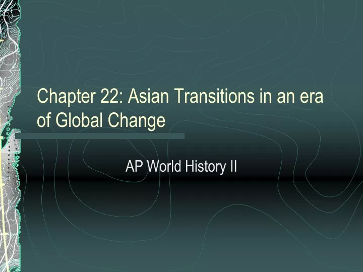 chapter 22 asian transitions in an era of global change