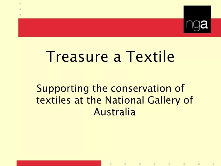 treasure a textile supporting the conservation