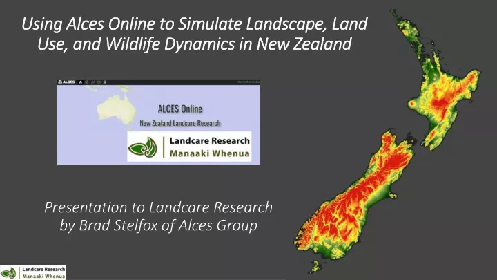using alces online to simulate landscape land use and wildlife dynamics in new zealand