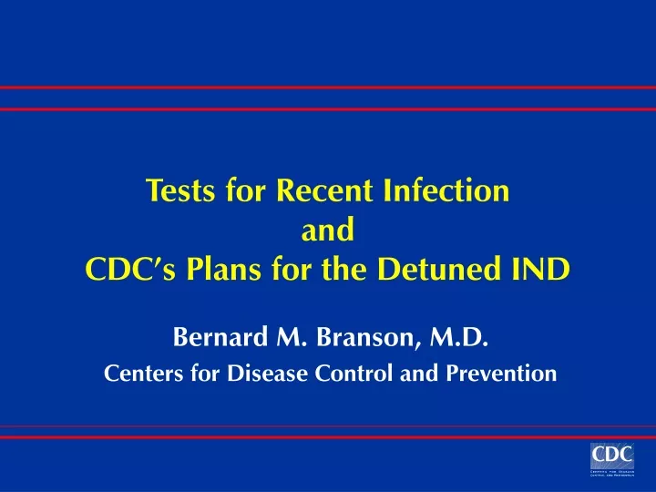 tests for recent infection and cdc s plans for the detuned ind