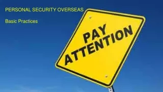 PERSONAL SECURITY OVERSEAS Basic Practices