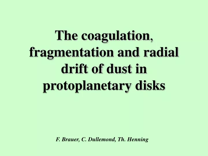 the coagulation fragmentation and radial drift of dust in protoplanetary disks