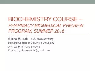 BIOCHEMISTRY COURSE –  PHARMACY BIOMEDICAL PREVIEW PROGRAM, SUMMER 2016