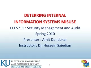 DETERRING INTERNAL INFORMATION SYSTEMS MISUSE  EECS711 : Security Management and Audit