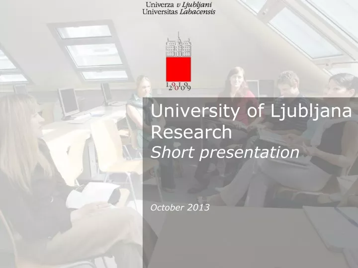 university of ljubljana research short presentation october 20 13