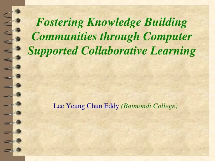 fostering knowledge building communities through computer supported collaborative learning