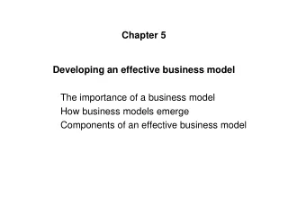 Chapter 5 Developing an effective business model 		The importance of a business model