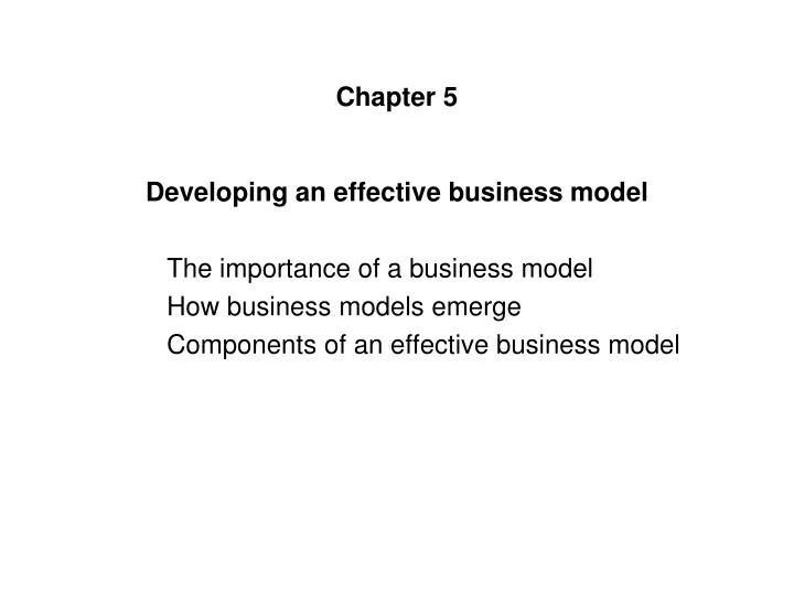 chapter 5 developing an effective business model