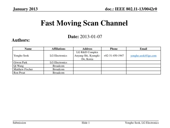 fast moving scan channel