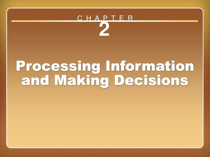 chapter 2 processing information and making decisions