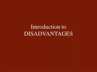 Introduction to DISADVANTAGES
