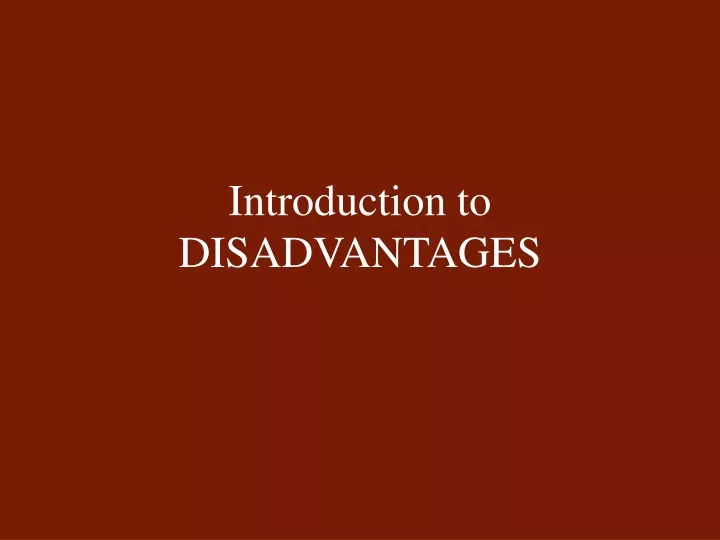introduction to disadvantages