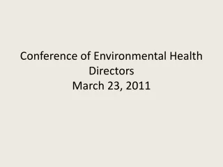 Conference of Environmental Health  Directors  March 23, 2011