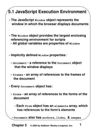 5.1 JavaScript Execution Environment  - The JavaScript  Window  object represents the