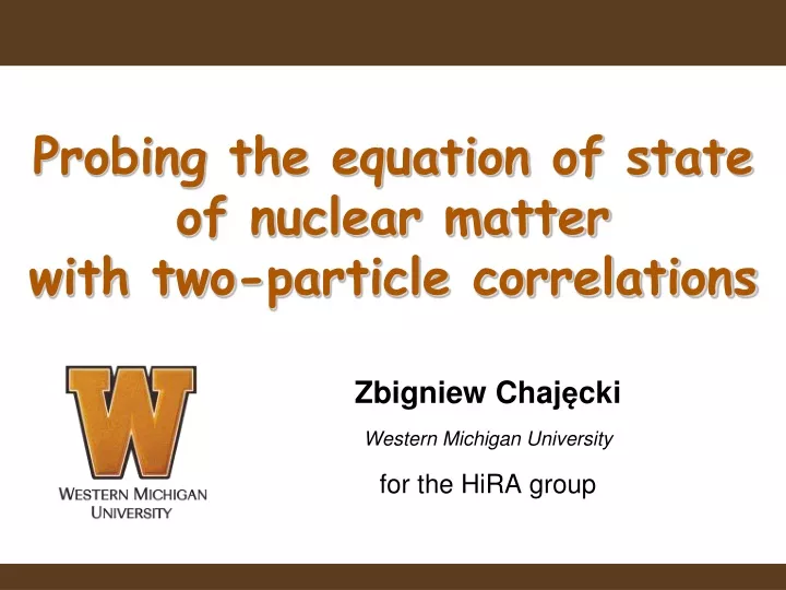 zbigniew chaj cki western michigan university for the hira group