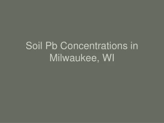 Soil Pb Concentrations in Milwaukee, WI