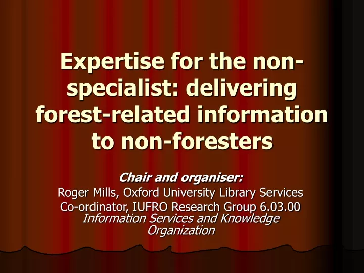 expertise for the non specialist delivering forest related information to non foresters