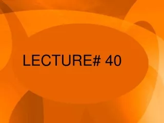 LECTURE# 40