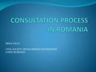 CONSULTATION PROCESS IN ROMANIA