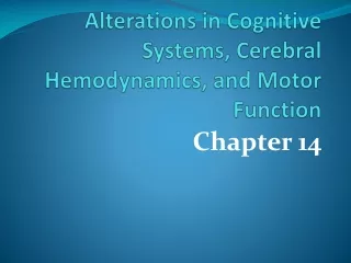 Alterations in Cognitive Systems, Cerebral  Hemodynamics , and Motor Function