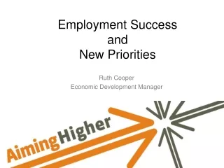 Employment Success  and  New Priorities