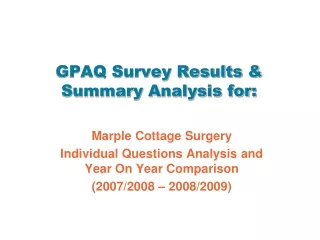 GPAQ Survey Results &amp; Summary Analysis for: