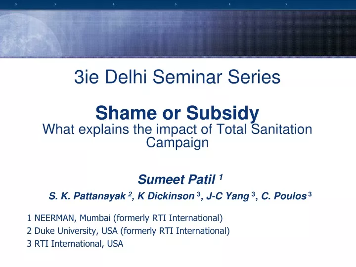 3ie delhi seminar series shame or subsidy what explains the impact of total sanitation campaign