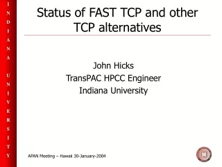 Status of FAST TCP and other TCP alternatives