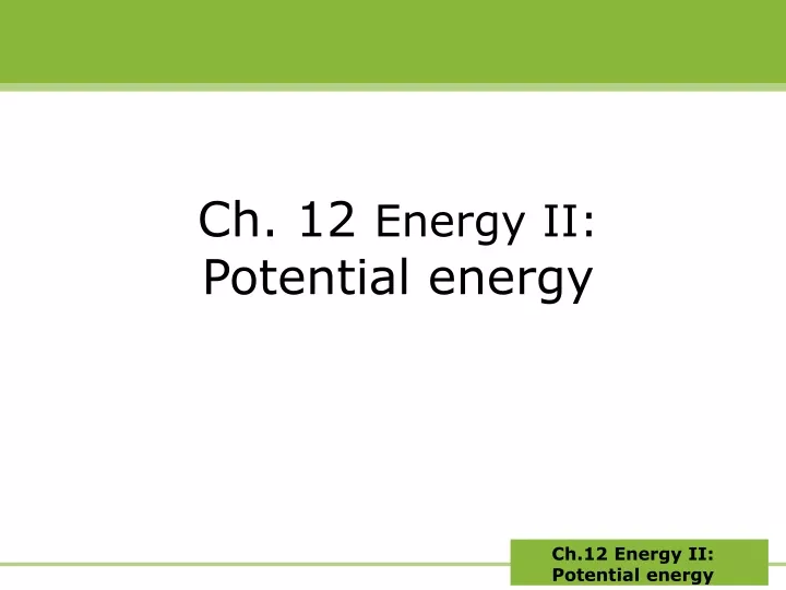 ch 12 energy ii potential energy