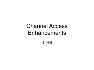 Channel Access Enhancements