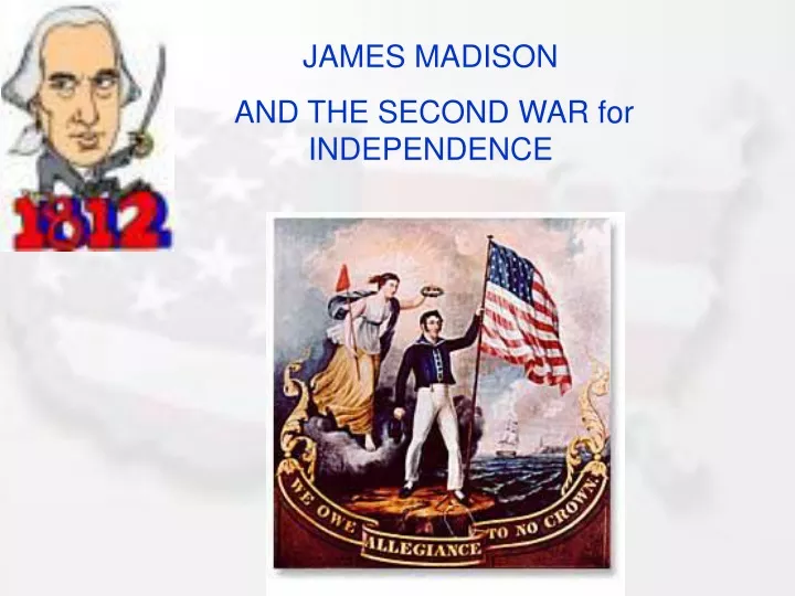 james madison and the second war for independence