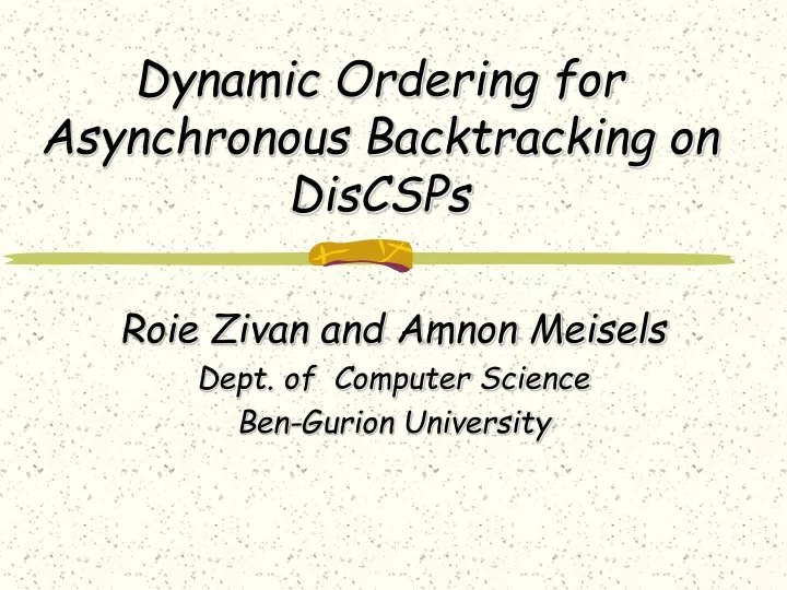 dynamic ordering for asynchronous backtracking on discsps