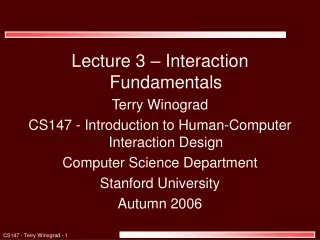 Lecture 3 – Interaction Fundamentals Terry Winograd