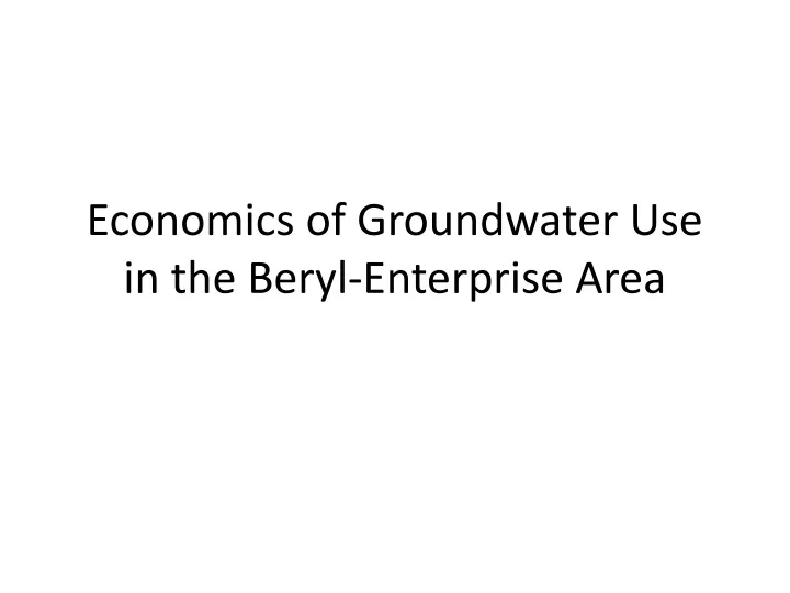 economics of groundwater use in the beryl enterprise area