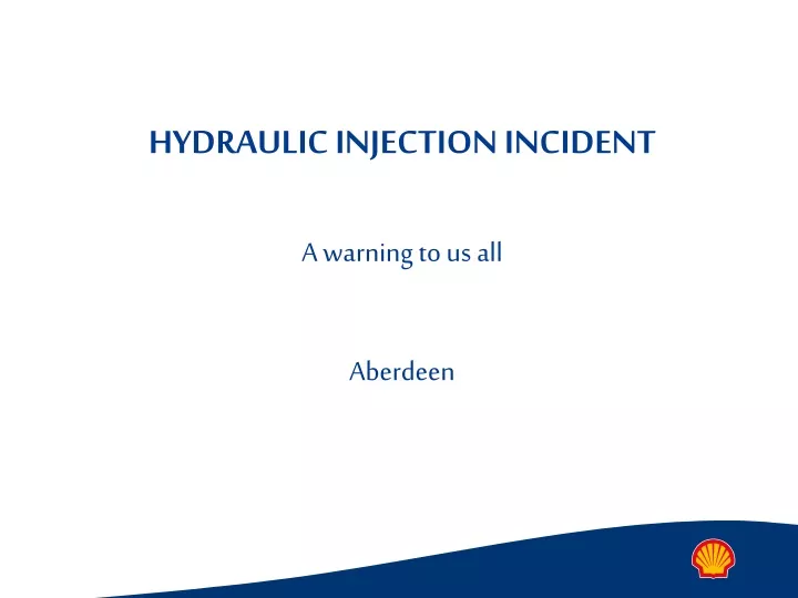 hydraulic injection incident a warning